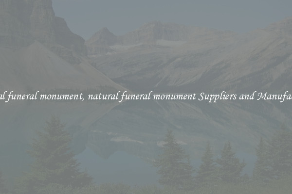natural funeral monument, natural funeral monument Suppliers and Manufacturers