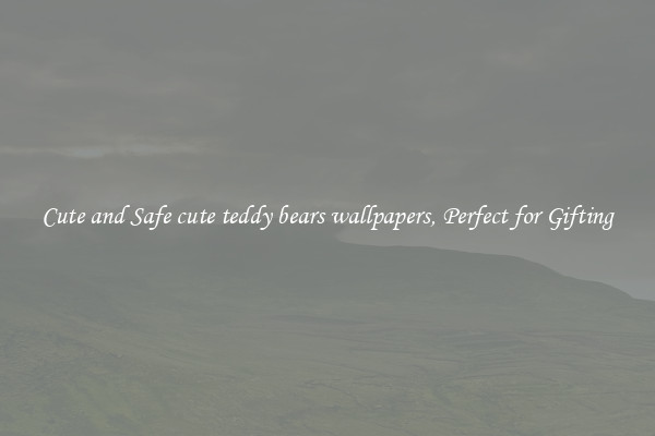 Cute and Safe cute teddy bears wallpapers, Perfect for Gifting