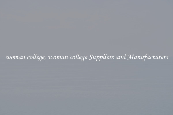 woman college, woman college Suppliers and Manufacturers
