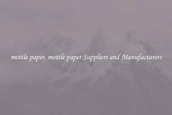 mottle paper, mottle paper Suppliers and Manufacturers