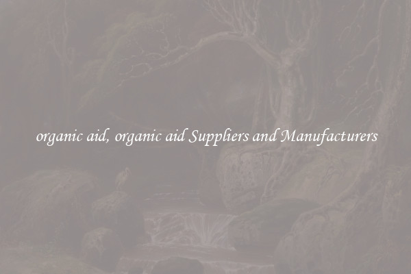 organic aid, organic aid Suppliers and Manufacturers