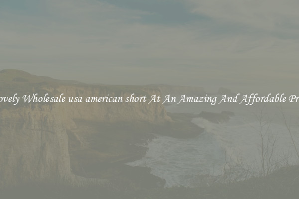 Lovely Wholesale usa american short At An Amazing And Affordable Price