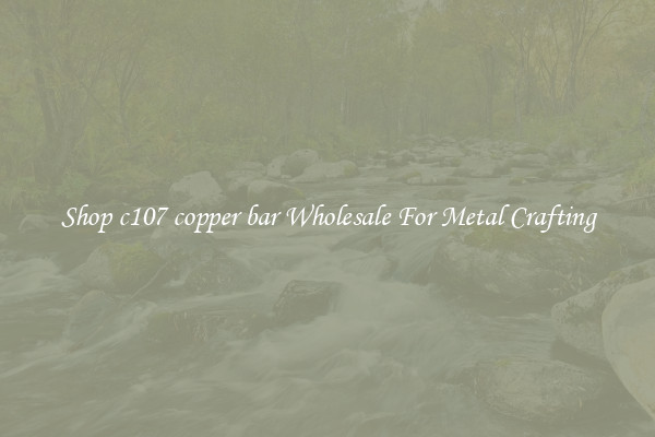 Shop c107 copper bar Wholesale For Metal Crafting