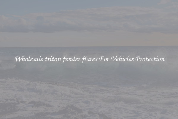 Wholesale triton fender flares For Vehicles Protection