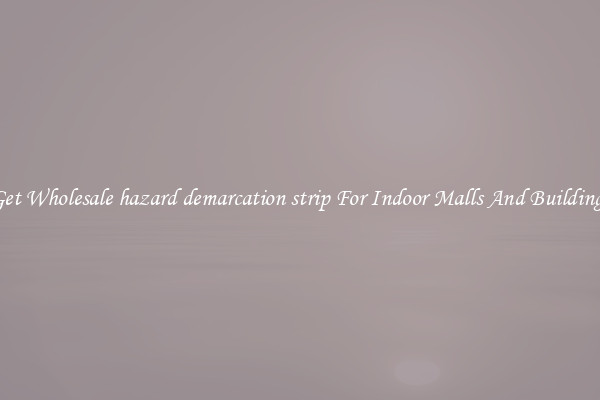 Get Wholesale hazard demarcation strip For Indoor Malls And Buildings