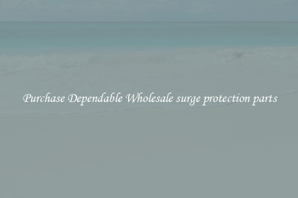 Purchase Dependable Wholesale surge protection parts