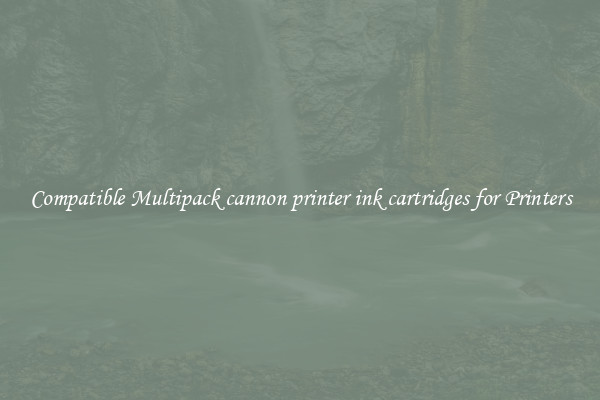 Compatible Multipack cannon printer ink cartridges for Printers