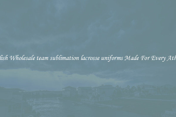 Stylish Wholesale team sublimation lacrosse uniforms Made For Every Athlete