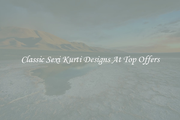 Classic Sexi Kurti Designs At Top Offers