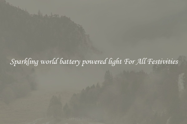 Sparkling world battery powered light For All Festivities