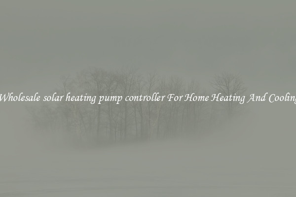 Wholesale solar heating pump controller For Home Heating And Cooling