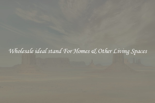 Wholesale ideal stand For Homes & Other Living Spaces
