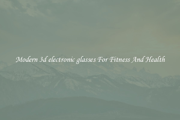 Modern 3d electronic glasses For Fitness And Health