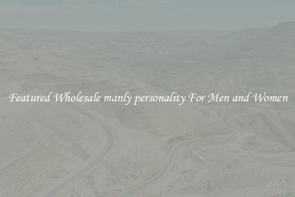 Featured Wholesale manly personality For Men and Women