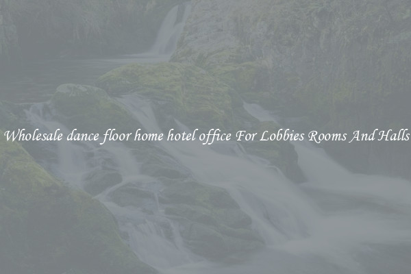 Wholesale dance floor home hotel office For Lobbies Rooms And Halls