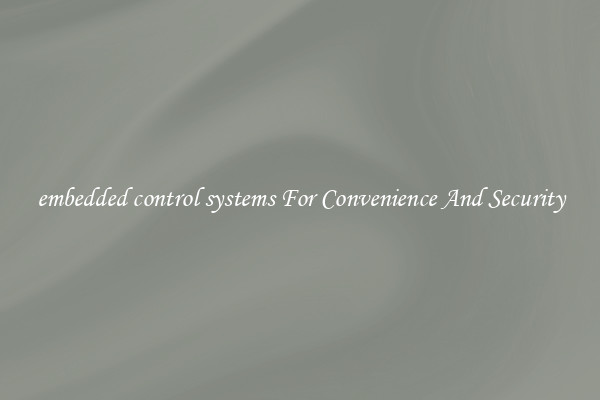 embedded control systems For Convenience And Security