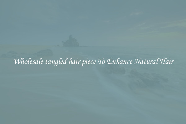 Wholesale tangled hair piece To Enhance Natural Hair
