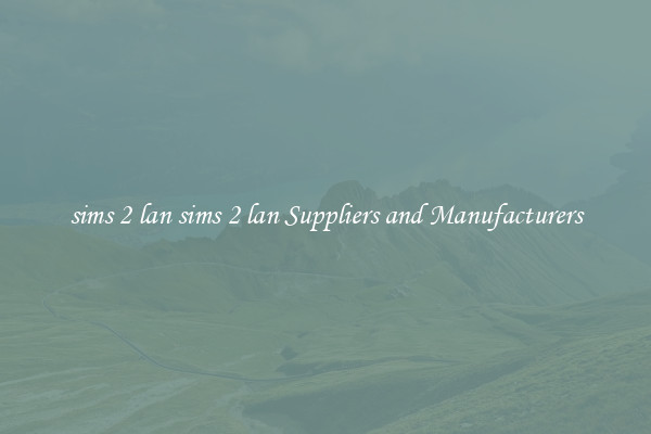 sims 2 lan sims 2 lan Suppliers and Manufacturers