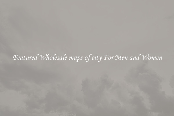 Featured Wholesale maps of city For Men and Women