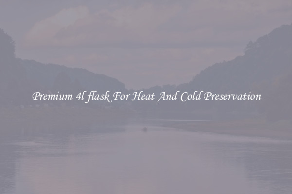 Premium 4l flask For Heat And Cold Preservation